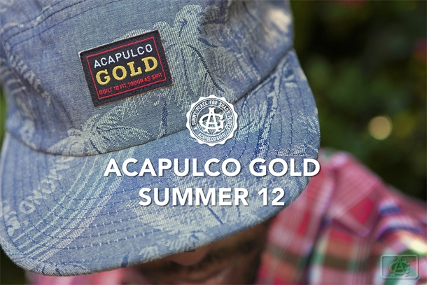 Acapulco Gold 2012 Summer Lookbook Acapulco Gold 2012 Summer Lookbook